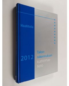 Kirjailijan Yrjänä Haahtela käytetty kirja Talonrakennuksen kustannustieto 2012