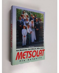 Kirjailijan Carl ym. Mesterton käytetty kirja Metsolat Tie huipulle
