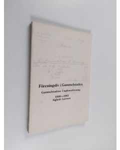 Kirjailijan Sigbritt Larsson käytetty kirja Föreningsliv i Gammelstaden : Gammelstadens ungdomsförening 1908-1983
