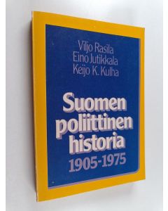 Kirjailijan Viljo Rasila käytetty kirja Suomen poliittinen historia : 1905-1975