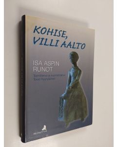 Kirjailijan Isa Asp käytetty kirja Kohise, villi aalto : Isa Aspin runot