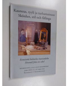 käytetty kirja Kauneus, tyyli ja turhamaisuus : esineistöä kolmelta vuosisadalta = Skönhet, stil och fåfänga : föremål från tre sekel