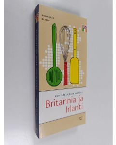 Kirjailijan Roderick Dixon käytetty kirja Keittiössä EU:n ympäri : Britannia ja Irlanti