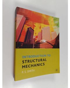 Kirjailijan P. S. Smith käytetty kirja Introduction to structural mechanics