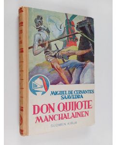Kirjailijan Miguel de Cervantes Saavedra käytetty kirja Don Quijote manchalainen