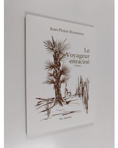 Kirjailijan Jean-Pierre Rousseau käytetty kirja Le voyageur enraciné - poèmes de France, poèmes du Brésil