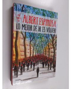 Kirjailijan Albert Espinosa käytetty kirja Lo mejor de ir es volver