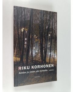 Kirjailijan Riku Korhonen käytetty kirja Kahden ja yhden yön tarinoita : romaani