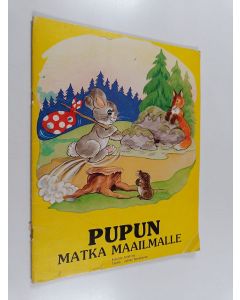 Kirjailijan Kristiina & Juhani Nevalainen käytetty teos Pupun matka maailmalle