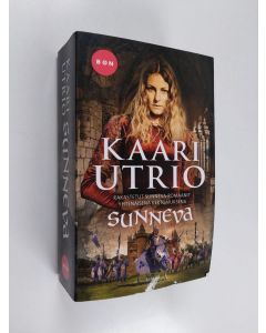 Kirjailijan Kaari Utrio käytetty kirja Sunneva : Sunneva jaarlintytär ; Sunneva keisarin kaupungissa