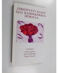 Tekijän Pentti ym. Arajärvi käytetty kirja Järjestynyt kaaos ajaa kahdeksikkoa sporalla