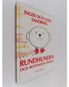 Kirjailijan Inger Sandberg käytetty kirja Rundhunden och bottenlösa dammen