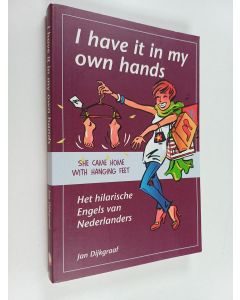 Kirjailijan Jan Dijkgraaf käytetty kirja I have it in my own hands - het hilarische Engels van Nederlanders