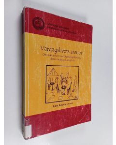 käytetty kirja Vardagslivets arenor : om människor med utvecklingsstörning, deras vardag och sociala liv