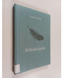 Kirjailijan Laura Salama käytetty kirja Kiitoskirjeitä