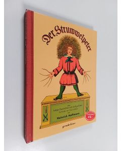 Kirjailijan Heinrich Hoffmann käytetty kirja Der Struwwelpeter oder lustige Geschichten und drollige Bilder : für Kinder von 3 bis 6 Jahren