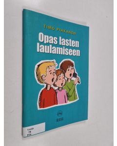 Kirjailijan Timo Pihkanen käytetty teos Opas lasten laulamiseen