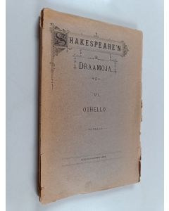 Kirjailijan William Shakespeare käytetty kirja Shakespearen draamoja 6 : Othello