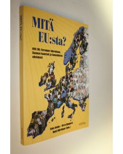 Kirjailijan Esko ym. Antola käytetty kirja Mitä EU:sta