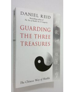Kirjailijan Daniel P. Reid käytetty kirja Guarding the Three Treasures : the chinese way of health