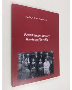 Kirjailijan Marita Pentikäinen & Reino Pentikäinen käytetty kirja Pentikäisten juuret Kuolemajärvellä