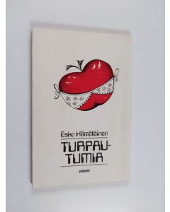 Kirjailijan Esko Hämäläinen käytetty kirja Turpautumia : juttuja ja epäsyvällisiä mietelmiä