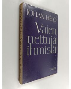 Kirjailijan Johan Helo käytetty kirja Vaiennettuja ihmisiä - tapahtumia toisen maailmansodan ja sen jälkeisenä aikakautena
