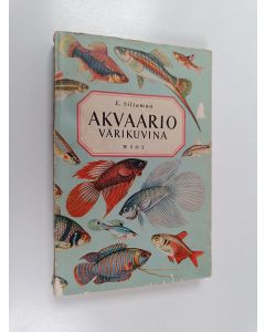 Kirjailijan E. Siltamaa käytetty kirja Akvaario värikuvina