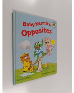 Kirjailijan Bonnie Worth käytetty kirja Baby Kermit's Opposites