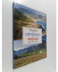 Kirjailijan Brian Johnson Barker käytetty kirja Touring the Cape Peninsula and Winelands