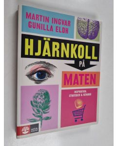 Kirjailijan Martin Ingvar käytetty kirja Hjärnkoll på maten inspiration, strategier och råvaror