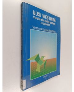 Kirjailijan Timo Siivonen & Suomen itsenäisyyden juhlavuoden 1967 rahasto käytetty kirja Uusi viestintä - viestinnän uudet tuotteet ja palvelut. Viestinnän kokonaiskehitys