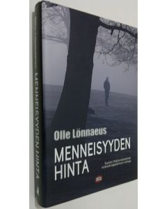 Kirjailijan Olle Lönnaeus käytetty kirja Menneisyyden hinta (ERINOMAINEN)