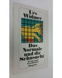 Kirjailijan Urs Widmar käytetty kirja Das Normale und die Sehnsucht : Essays und Geschichten