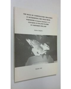 Kirjailijan Kalervo Salojärvi käytetty kirja The role of compensatory processes in determining the yield from whitefish (Coregonus lavaretus L sl) stocking in inland waters in Northern Finland