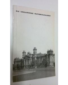 käytetty kirja Die Ungarische Nationalgalerie