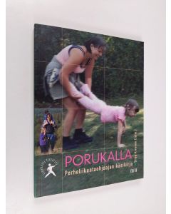 Kirjailijan Sirpa Arvonen käytetty kirja Porukalla : perheliikuntaohjaajan käsikirja