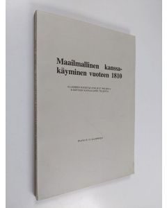 Kirjailijan Paavo E. Kauppinen käytetty kirja Maailmallinen kanssakäyminen vuoteen 1810 : klassisen societas civilis et politica -käsitteen kansallinen tulkinta = The concept of the civil or political society before 1810 : a national interpretation of the