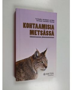 käytetty kirja Kohtaamisia metsässä : eläinkiistoista yhteistoimintaan