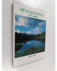 käytetty kirja Metsähallitus 125 vuotta 1859-1984