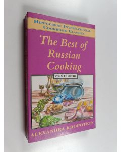 Kirjailijan Alexandra Kropotkin käytetty kirja The best of Russian cooking