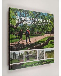 Kirjailijan Pauli Jokinen käytetty kirja Sunnuntaikävelyllä Helsingissä : 52 reittiä historiaa ja nähtävyyksiä