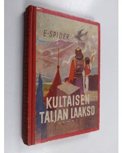 Kirjailijan E. Spider käytetty kirja Kultaisen taljan laakso : seikkailuromaani