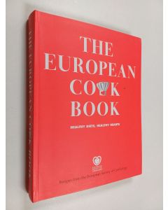 Kirjailijan Professor Roberto Ferrari & Claudia Florio käytetty kirja The European Cook Book - Healthy Hearts, Healthy Diets