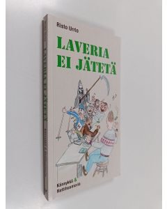 Kirjailijan Risto Urrio käytetty kirja Laveria ei jätetä : kännykkä & nettihuumoria