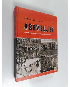 Kirjailijan Robert Alftan käytetty kirja Aseveljet : Saksalais-suomalainen aseveljeys 1942-1944