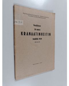 käytetty teos Venäläinen 50 mm:n kranaatinheitin vuodelta 1939 (50 Krh/39)