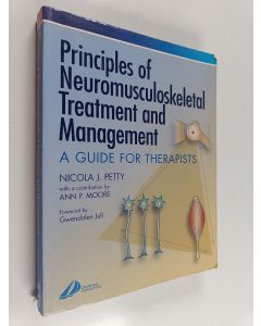 Kirjailijan Nicola J. Petty käytetty kirja Principles of neuromusculoskeletal treatment and management : a guide to therapist