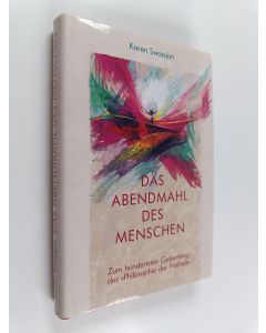 Kirjailijan Karen Swassjan käytetty kirja Das Abendmahl des Menschen - zum hundertsten Geburtstag der "Philosophie der Freiheit"