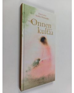 Kirjailijan Eino Leino uusi kirja Onnen kultaa